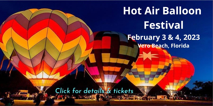 Hot air balloon festival in Vero Beach Florida Feb 3 & 4, 2023
